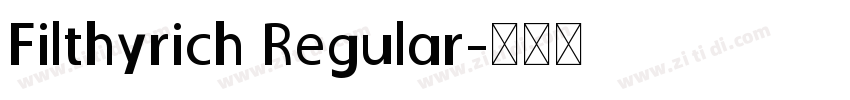 Filthyrich Regular字体转换